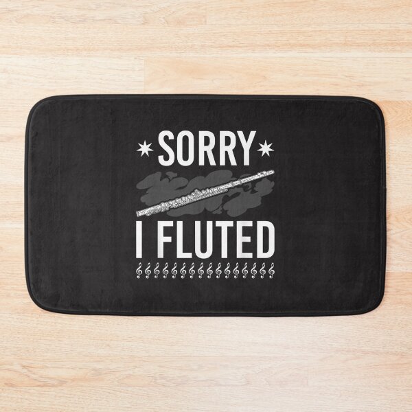 Item preview, Funny Transverse Flute Intrument, Sorry I Fluted Flutist  designed and sold by CharlesMewis.