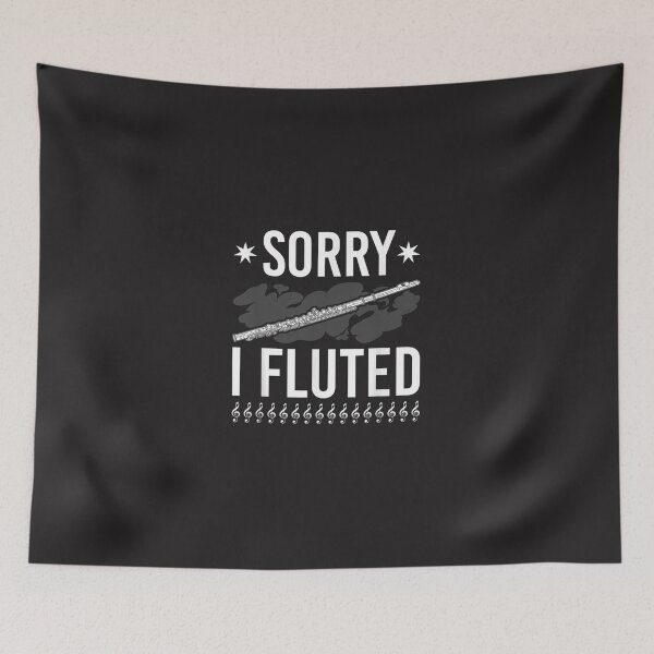 Item preview, Funny Transverse Flute Intrument, Sorry I Fluted Flutist  designed and sold by CharlesMewis.
