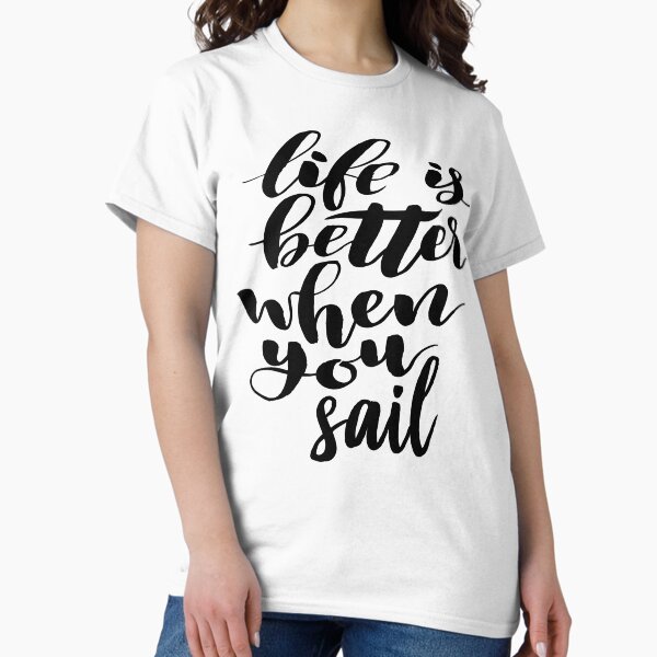 Item preview, Life is Better When You Sail. Boating Love designed and sold by ProjectX23.