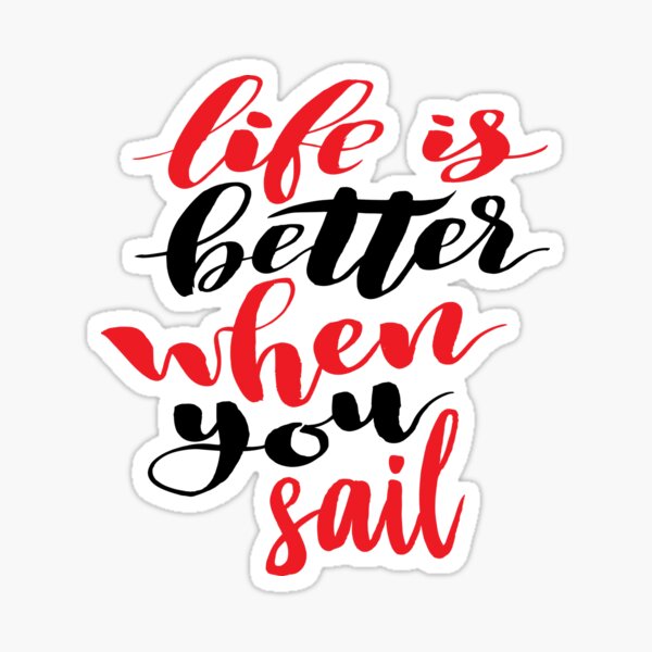 Item preview, Life is Better When You Sail. Boating Love designed and sold by ProjectX23.