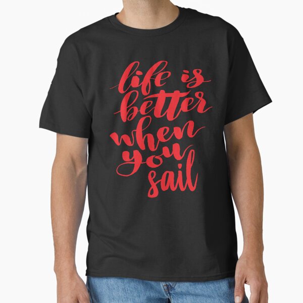 Item preview, Life is Better When You Sail. Boating Love designed and sold by ProjectX23.