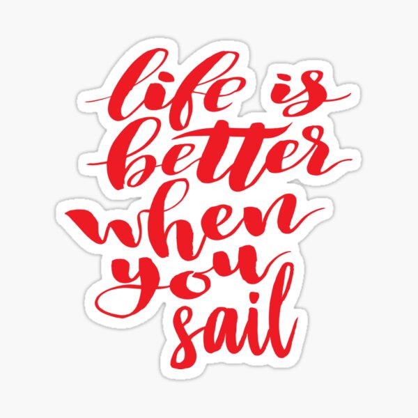 Item preview, Life is Better When You Sail. Boating Love designed and sold by ProjectX23.