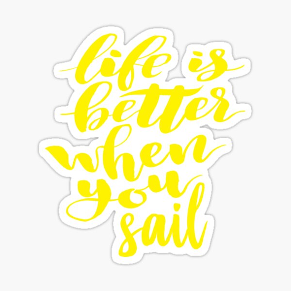 Item preview, Life is Better When You Sail. Boating Love designed and sold by ProjectX23.