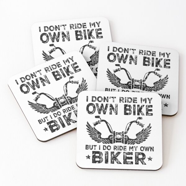 Item preview, I Don't Ride My Own Bike But I Do Ride My Own Biker Funny designed and sold by ShirtTotheMoon.