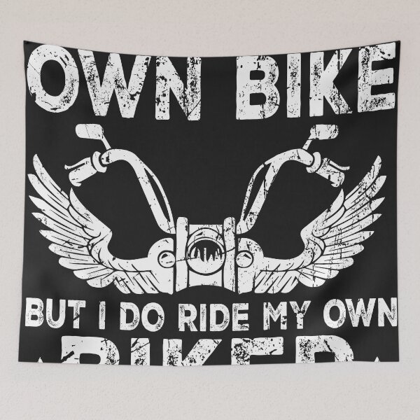 Item preview, I Don't Ride My Own Bike But I Do Ride My Own Biker Funny designed and sold by ShirtTotheMoon.