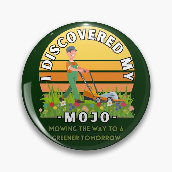 Item preview,  I discovered my Mojo mowing lawns in the Summer heat for a greener tomorrow designed and sold by Shean Fritts.