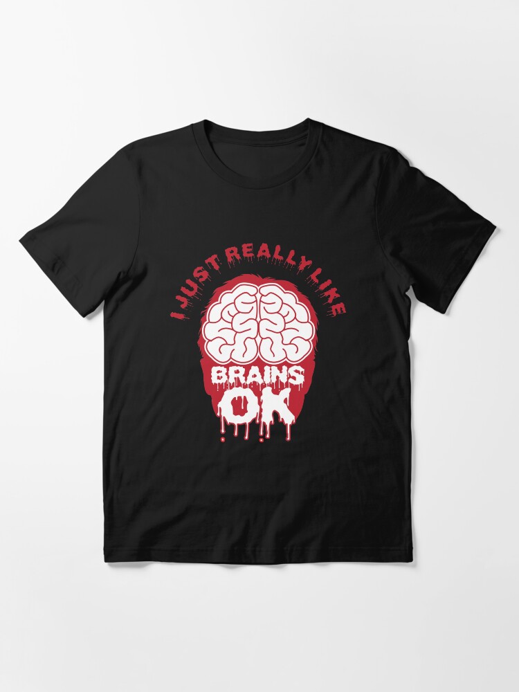 Thumbnail 3 of 7, Essential T-Shirt, I Just Really Like Brains Ok - Funny Neuroscience Quote Gift designed and sold by yeoys.