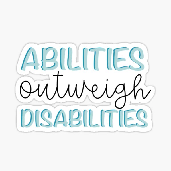 Item preview, Abilities outweigh disabilities  	 	 designed and sold by tkteucmjxl3.