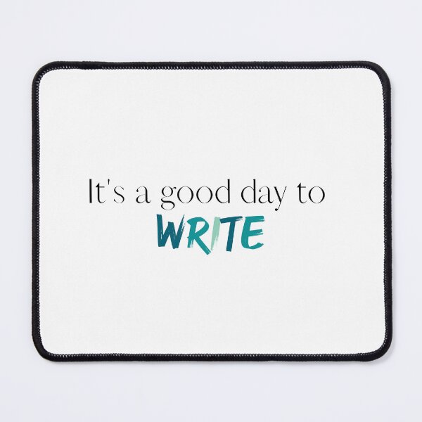 Item preview, Its a Good Day to Write | Writer | Writing | Autor | Reading designed and sold by ShoniwDesigns.