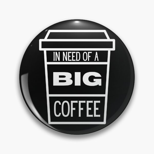 Item preview, "In need of a BIG coffee" design designed and sold by NecessaryGifts.