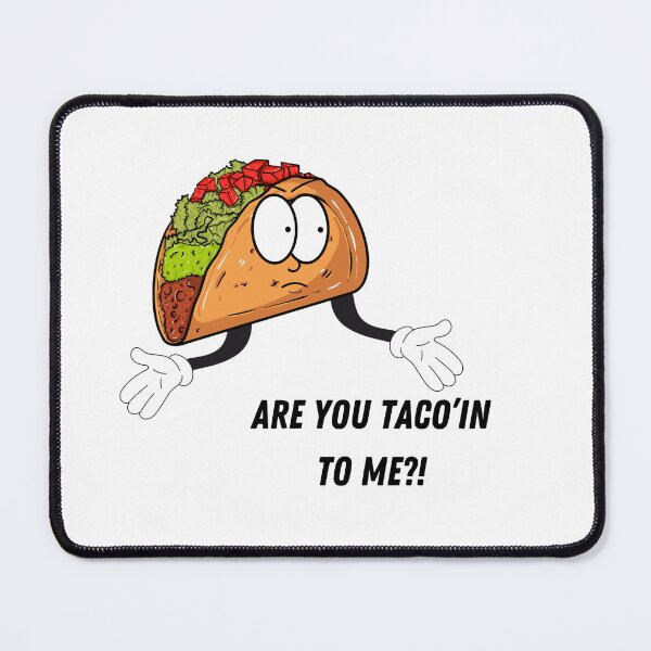 Item preview, Taco ‘bout it designed and sold by Emmyjeangenie.