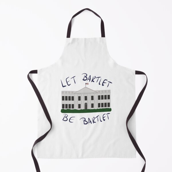 Item preview, The West Wing - Let Bartlet Be Bartlet designed and sold by robrllemrn29.