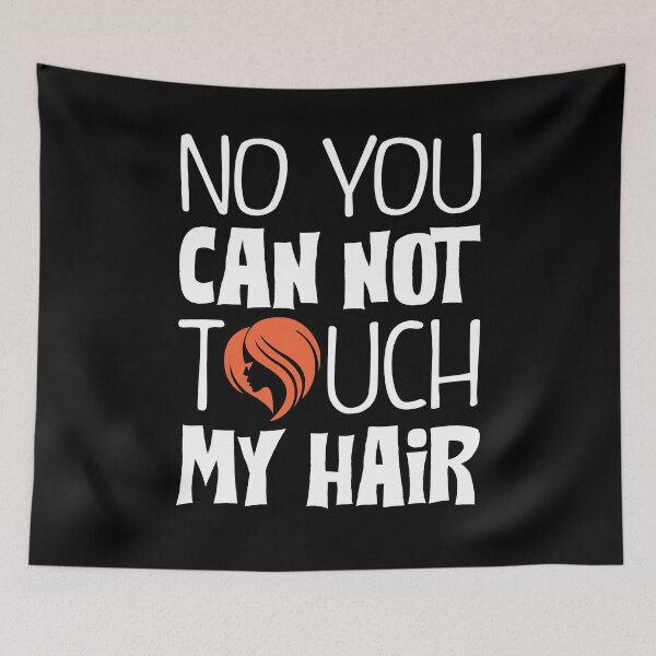 Item preview, No You Can Not Touch My Hair designed and sold by KsuAnn.