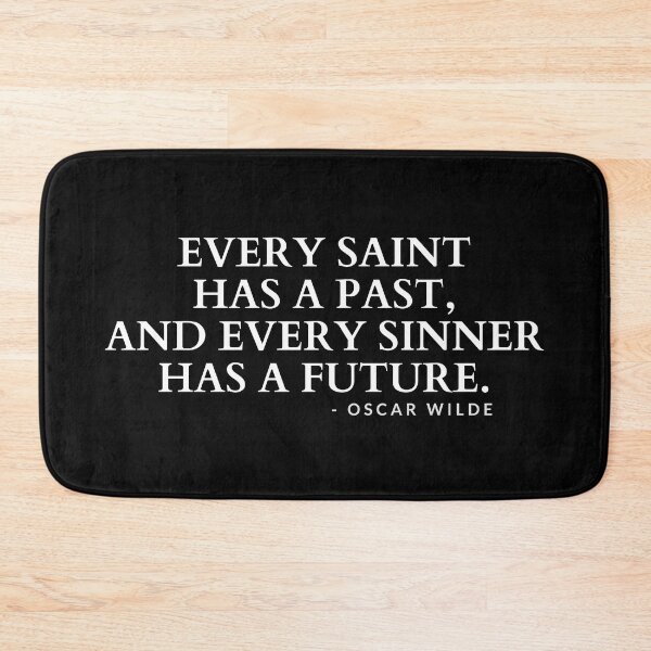 Item preview, Every Saint Has A Past, And Every Sinner Has A Future. - Oscar Wilde  designed and sold by festivalzone.