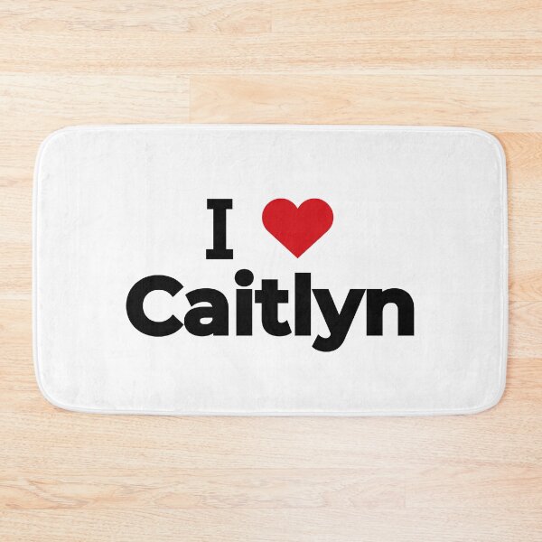 Item preview, I love Caitlyn designed and sold by Moyanana.