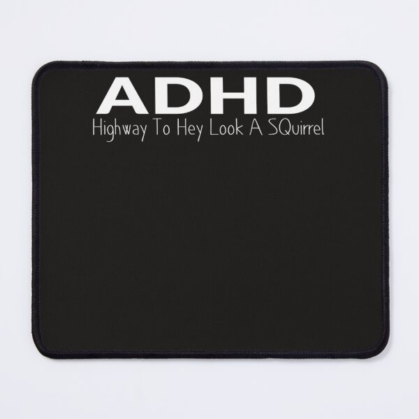 Item preview, ADHD Highway To Hey Look A Squirrel designed and sold by harrylockwood.