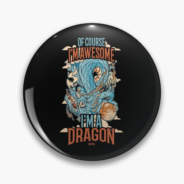 Item preview, Of Course I'm Awesome I'm A Dragon designed and sold by MarcCaisse.