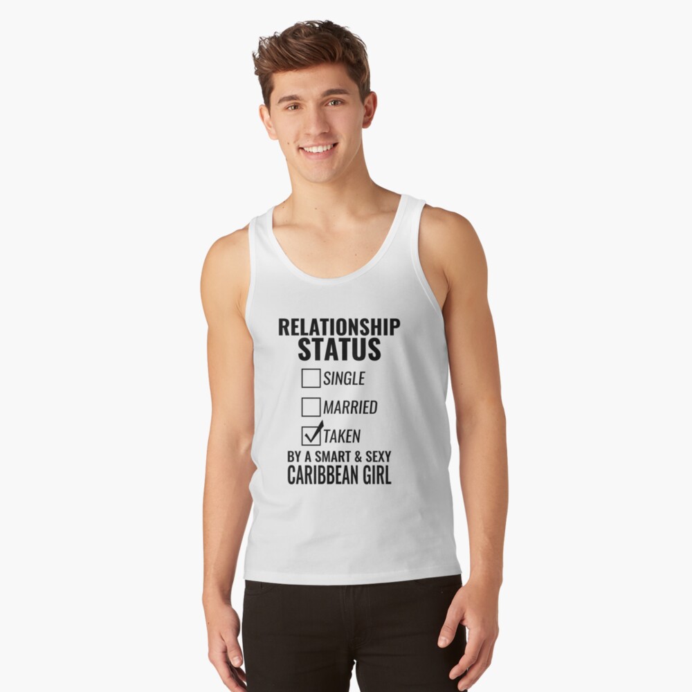 Relationship Status Single Married Taken by a Smart and Sexy caribbean girl  tshirt