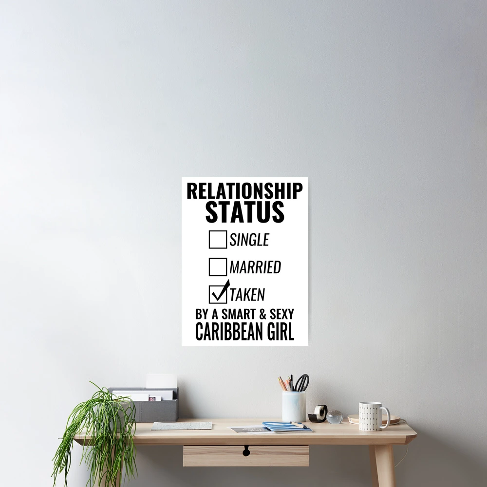 Relationship Status Single Married Taken by a Smart and Sexy caribbean girl  tshirt