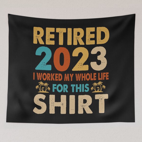 Aperçu de l'œuvre Vintage Retired 2023 I Worked My Life Funny Retirement créée et vendue par mainana78.