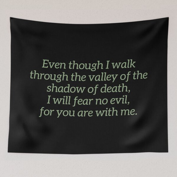 Item preview, Even Though I Walk Through The Valley Of The Shadow Of Death. I Will Fear No Evil designed and sold by festivalzone.