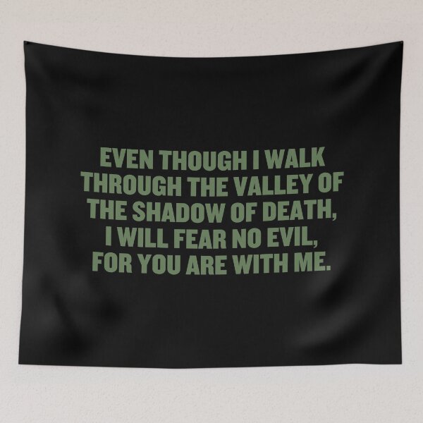 Item preview, Even Though I Walk Through The Valley Of The Shadow Of Death. I Will Fear No Evil designed and sold by festivalzone.