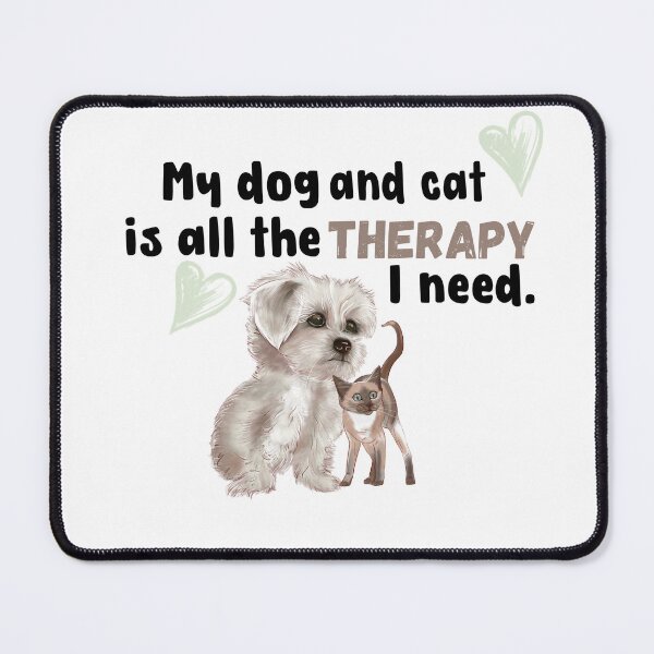 Item preview, My dog and cat is all the therapy I need. Cute dog and cat quote design. designed and sold by KortsaCrea.