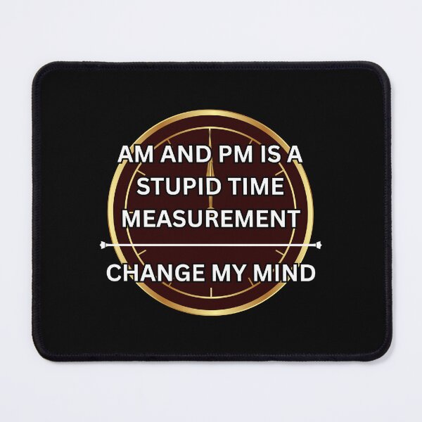 Item preview, AM and PM is a stupid time measurement designed and sold by PrestigePenguin.