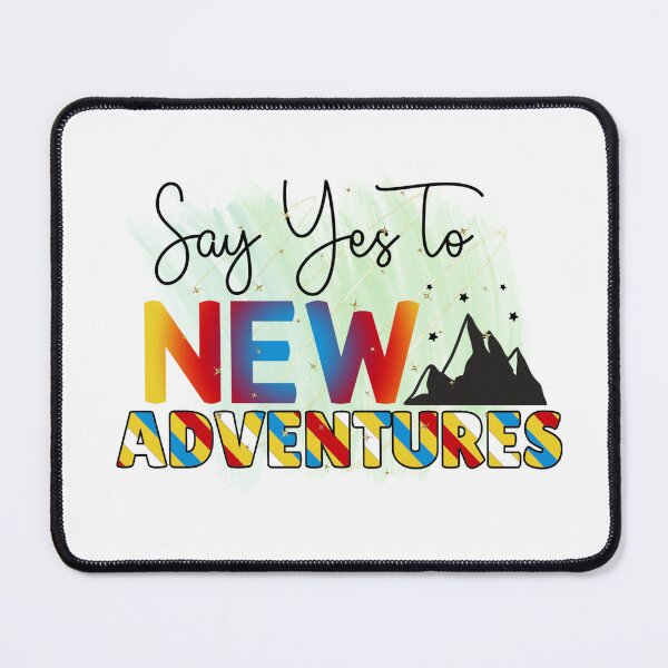 Item preview, Say Yes to New Adventures designed and sold by irinatsy.