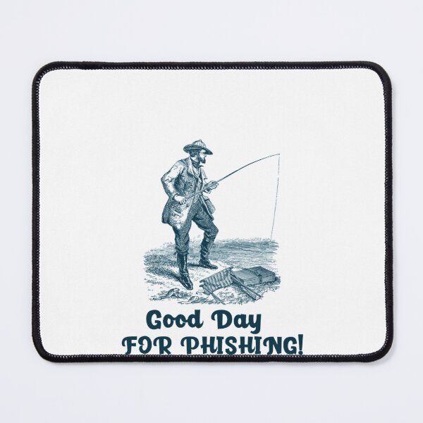 Item preview, Good Day for Phishing designed and sold by BeatrixasPearla.