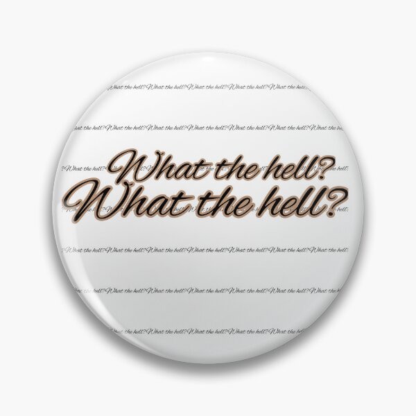 Item preview, What the hell? designed and sold by Naylacia.
