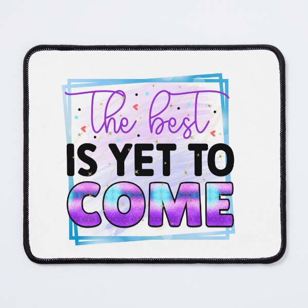 Item preview, The Best is Yet to Come designed and sold by irinatsy.