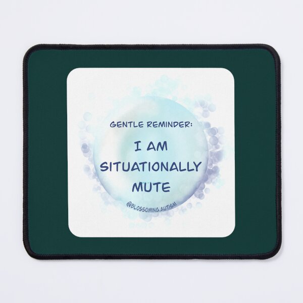Item preview, Gentle reminder I am situationally mute designed and sold by ElonDabney.