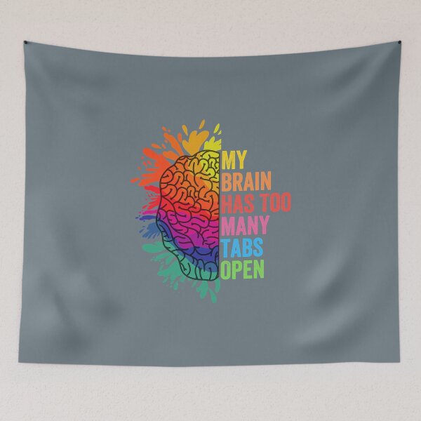 Item preview, My Brain Has Too Many Tabs Open ADHD Is Awesome ADHD designed and sold by ElonDabney.