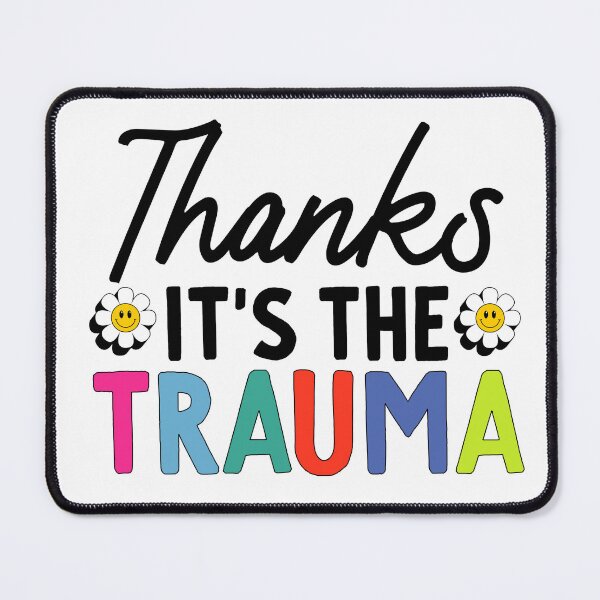 Item preview, Thanks It's The Trauma designed and sold by Justdesignsco.