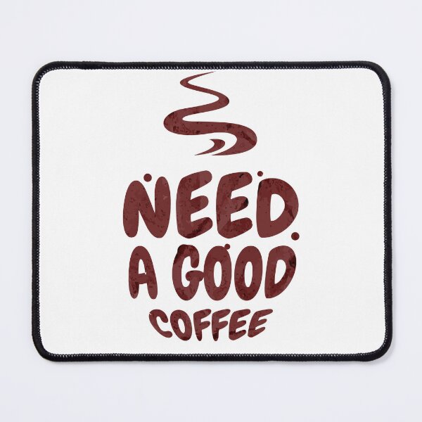 Item preview, Need a good coffee designed and sold by CyberWindow.