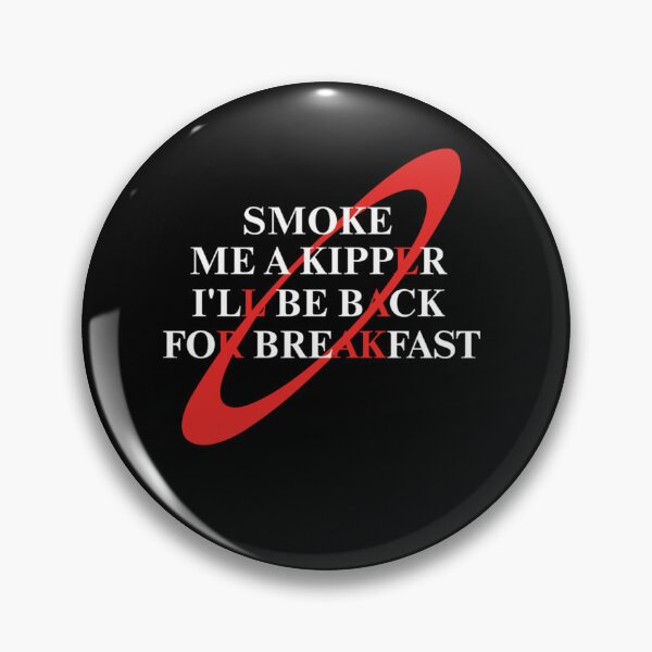 Item preview, smoke me a kipper i'll be back for breakfast designed and sold by CapucinePhaneuf.