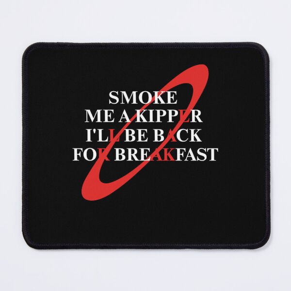 Item preview, smoke me a kipper i'll be back for breakfast designed and sold by CapucinePhaneuf.