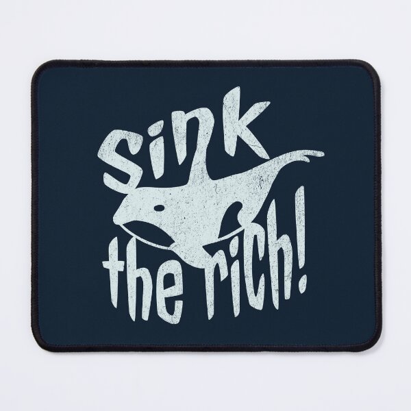 Item preview, Sink the rich! designed and sold by Dunkelflaute.