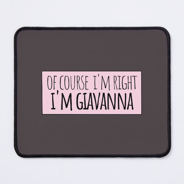 Item preview, Of Course I'm Right I'm Giavanna designed and sold by kindxinn.