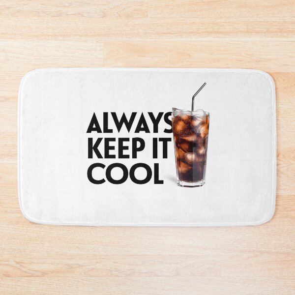 Item preview, Always Keep It Cool designed and sold by monothatthat.