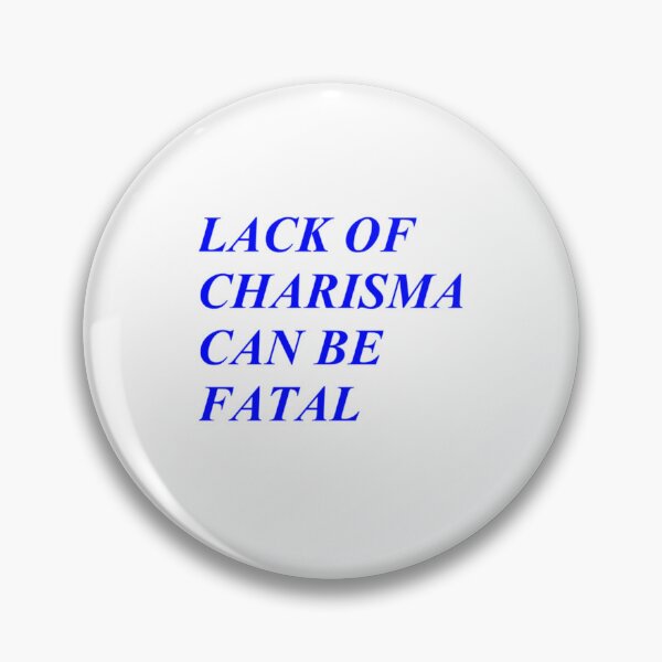 Item preview, Lack of Charisma      designed and sold by abbastegall.