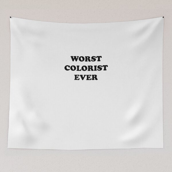 Item preview, Worst Colorist Ever - You're Really That Bad designed and sold by theredteacup.