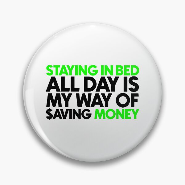 Item preview, Staying in bed all day is my way of saving money designed and sold by Bigilyy.