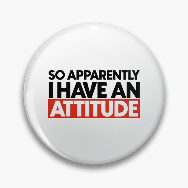 Item preview, So apparently i have an attitude designed and sold by Bigilyy.