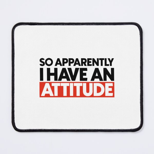 Item preview, So apparently i have an attitude designed and sold by Bigilyy.
