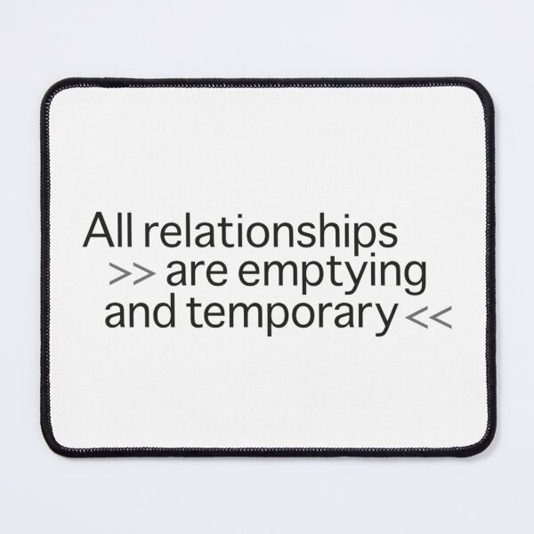 Item preview, All relationships are emptying and temporary designed and sold by JOHNHELLAND.