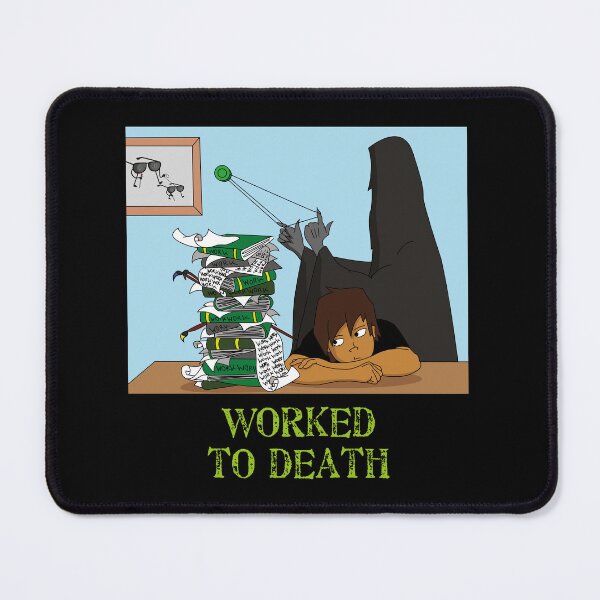 Item preview, Worked To Death designed and sold by AntCantDraw.