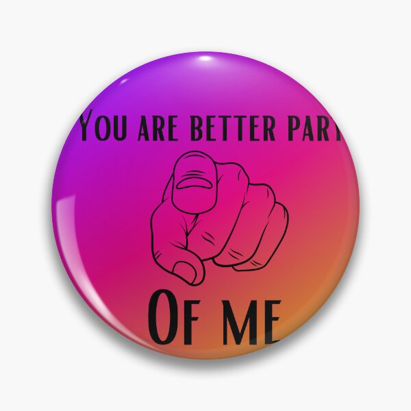 Item preview, You are better part of me designed and sold by ArtiDann.