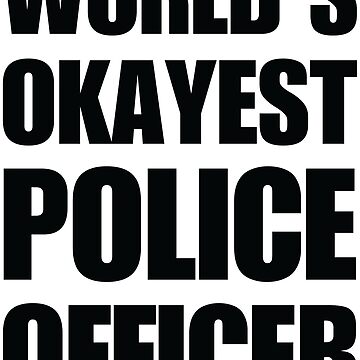 Artwork thumbnail, Funny World's Okayest Police Officer Gifts For Police Officers Coffee Mugs by christianadams